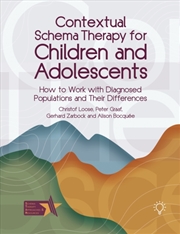 Buy Contextual Schema Therapy for Children and Adolescents : How to Work with Diagnosed Populations and 