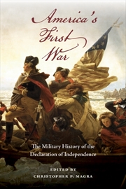 Buy America's First War : The Military History of the Declaration of Independence