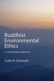 Buy Buddhist Environmental Ethics : A Contemplative Approach