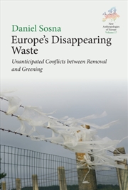 Buy Europe’s Disappearing Waste : Unanticipated Conflicts between Removal and Greening