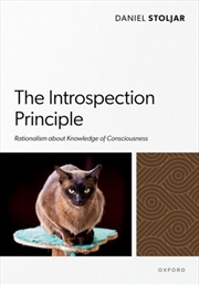 Buy The Introspection Principle : Rationalism about Knowledge of Consciousness