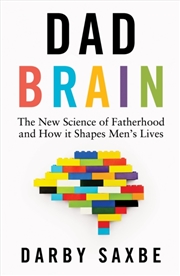 Buy Dad Brain : The New Science of Fatherhood and How it Shapes Men's Lives
