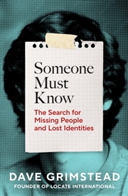 Buy Someone Must Know : The Search for Missing People and Lost Identities