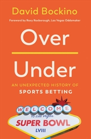 Buy Over/Under : An Unexpected History of Sports Betting