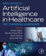 Buy Applications of Artificial Intelligence in Healthcare : The Changing Landscape