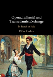 Buy Opera, Italianita and Transatlantic Exchange : In Search of Italy