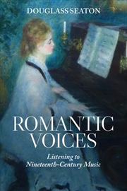 Buy Romantic Voices : Listening to Nineteenth-Century Music