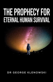 Buy The Prophecy for Eternal Human Survival