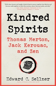 Buy Kindred Spirits : Thomas Merton, Jack Kerouac, and Zen
