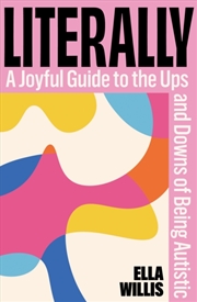 Buy Literally : A Joyful Guide to the Ups and Downs of Being Autistic