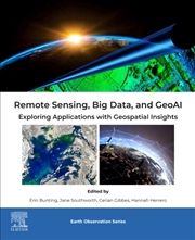 Buy Remote Sensing, Big Data, and GeoAI : Exploring Applications with Geospatial Insights