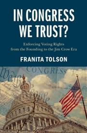 Buy In Congress We Trust? : Enforcing Voting Rights from the Founding to the Jim Crow Era