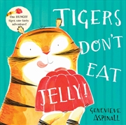 Buy Tigers Don't Eat Jelly!