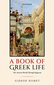 Buy A Book of Greek Life : The Ancient World Through Epigram