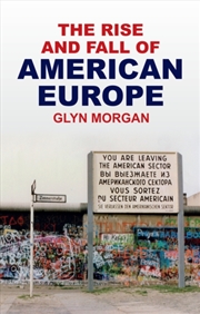 Buy The Rise and Fall of American Europe