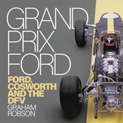 Buy Grand Prix Ford : Ford, Cosworth and the Dfv