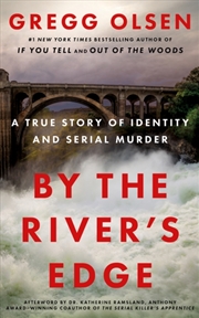 Buy By the River's Edge : A True Story of Identity and Serial Murder