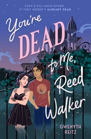 Buy You're Dead to Me, Reed Walker
