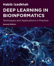 Buy Deep Learning in Bioinformatics : Techniques and Applications in Practice
