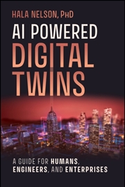 Buy AI Powered Digital Twins : A Guide for Humans, Engineers, and Enterprises