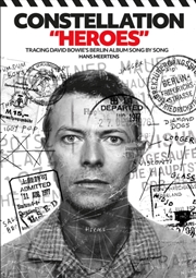 Buy Constellation “Heroes” : Tracing David Bowie’s Berlin Album Song By Song