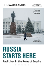 Buy Russia Starts Here : Real Lives in the Ruins of Empire - Shortlisted for the Pushkin House Prize 202