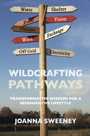 Buy Wildcrafting Pathways : Transformative Wisdom for a Regenerative Lifestyle