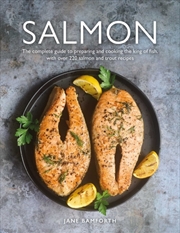 Buy Salmon : The complete guide to preparing and cooking the king of fish, with over 220 salmon and trou