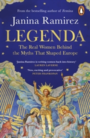 Buy Legenda : The Real Women Behind the Myths That Shaped Europe