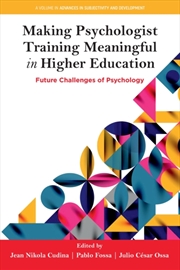 Buy Making Psychologist Training Meaningful in Higher Education : Future Challenges of Psychology