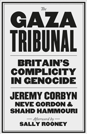 Buy The Gaza Tribunal : Britain’s Complicity in Genocide