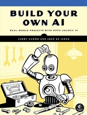 Buy Build Your Own AI : Real World Projects with Open Source AI