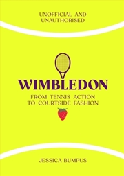 Buy Wimbledon: From Tennis Action to Courtside Fashion