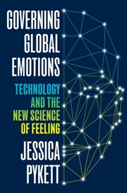 Buy Governing Global Emotions : Technology and The New Science of Feeling