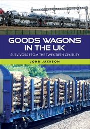 Buy Goods Wagons in the UK : Survivors from the Twentieth Century