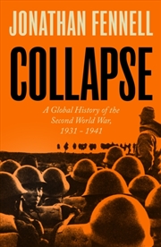 Buy Collapse : A Global History of the Second World War, 1931-1941