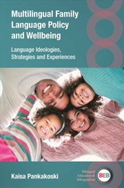 Buy Multilingual Family Language Policy and Wellbeing : Language Ideologies, Strategies and Experiences