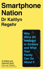 Buy Smartphone Nation : Why We're All Addicted to Screens and What Your Family Can Do About It