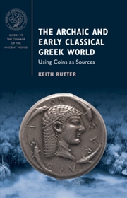 Buy The Archaic and Early Classical Greek World : Using Coins as Sources