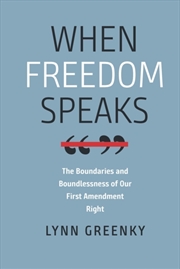Buy When Freedom Speaks - The Boundaries and the Boundlessness of Our First Amendment Right