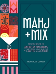 Buy Mahj + Mix : The Little Book of American Mahjong + Crafted Cocktails