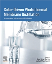 Buy Solar-Driven Photothermal Membrane Distillation : Assessment, Advances and Challenges