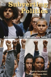 Buy Subverting Politics - Autonomous Social Movements Today