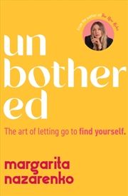 Buy Unbothered : The Art of Letting Go to Find Yourself