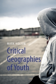 Buy Critical Geographies of Youth : Communities, Mobilities and Citizenship