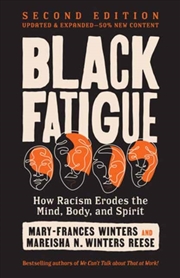 Buy Black Fatigue, Second Edition : How Racism Erodes the Mind, Body, and Spirit