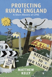 Buy Protecting The Countryside : The First Century of CPRE