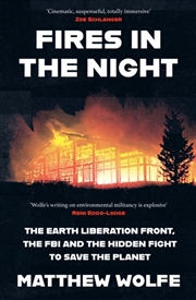 Buy Fires in the Night : The Earth Liberation Front, the FBI and the Hidden Fight to Save the Planet.