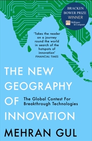 Buy The New Geography of Innovation : The Global Contest for Breakthrough Technologies