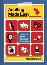 Buy Adulting Made Easy : Life Skills for the Reluctant Grown-Up